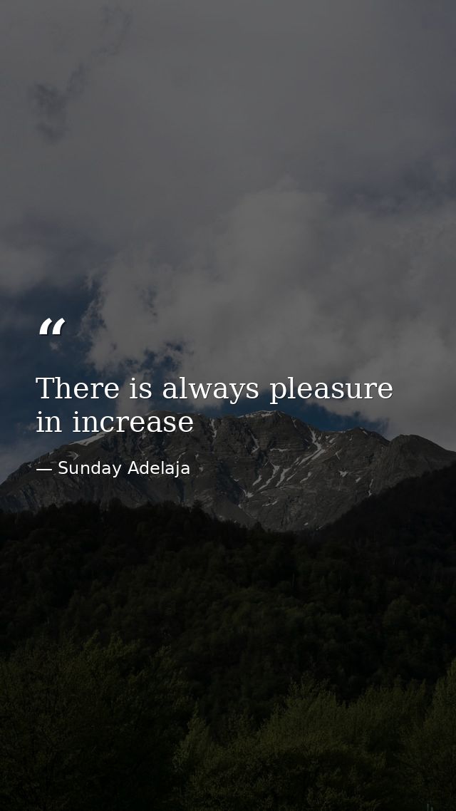 There is always pleasure in increase — Sunday Adelaja
