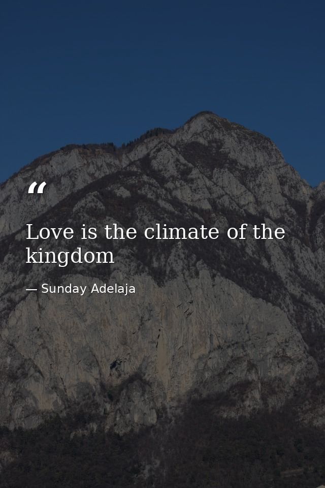Love is the climate of the kingdom — Sunday Adelaja