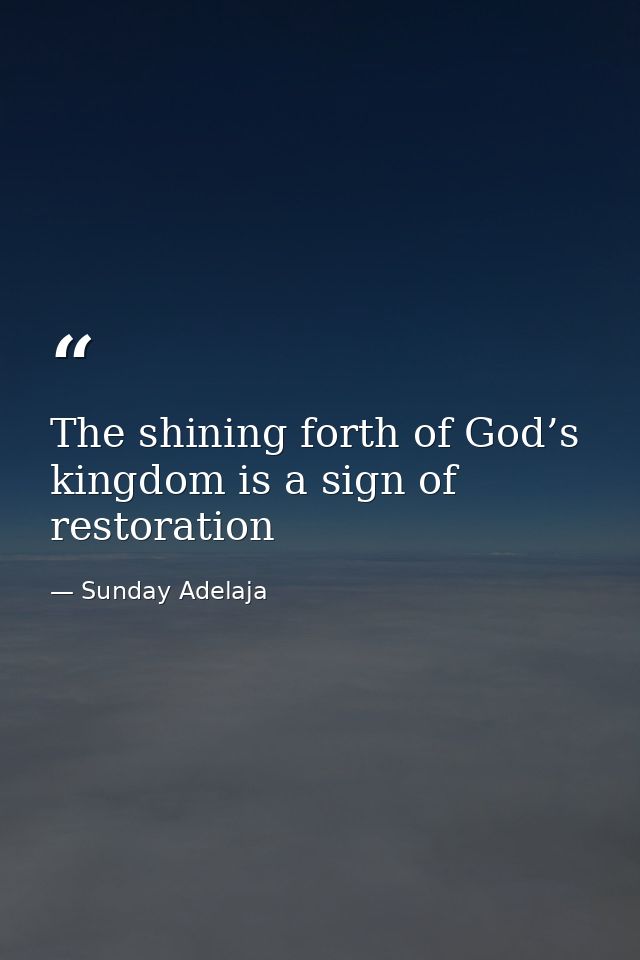 The shining forth of God’s kingdom is a sign of restoration — Sunday Adelaja