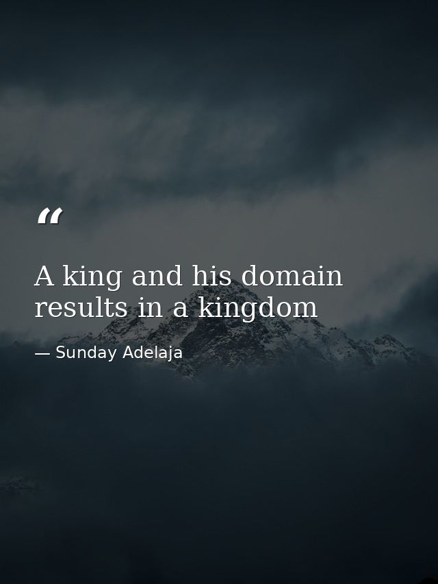A king and his domain results in a kingdom — Sunday Adelaja