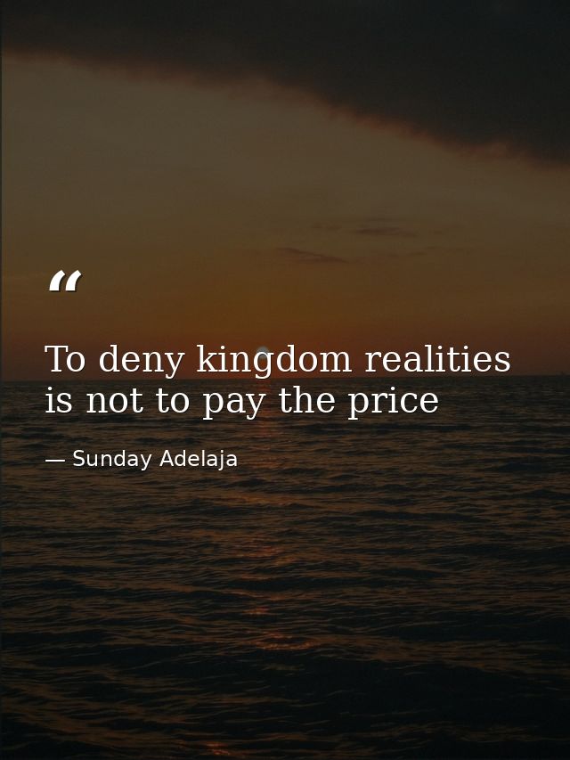 To deny kingdom realities is not to pay the price — Sunday Adelaja
