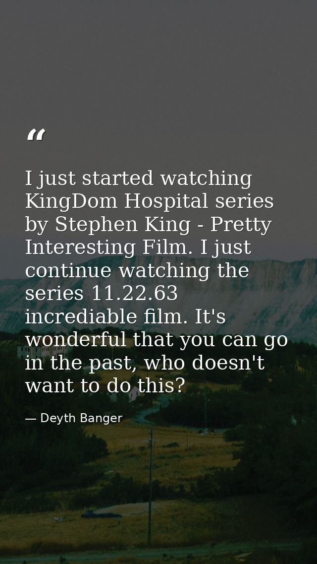 I just started watching KingDom Hospital series by Stephen King - Pretty Interesting Film. I just continue watching the  — Deyth Banger