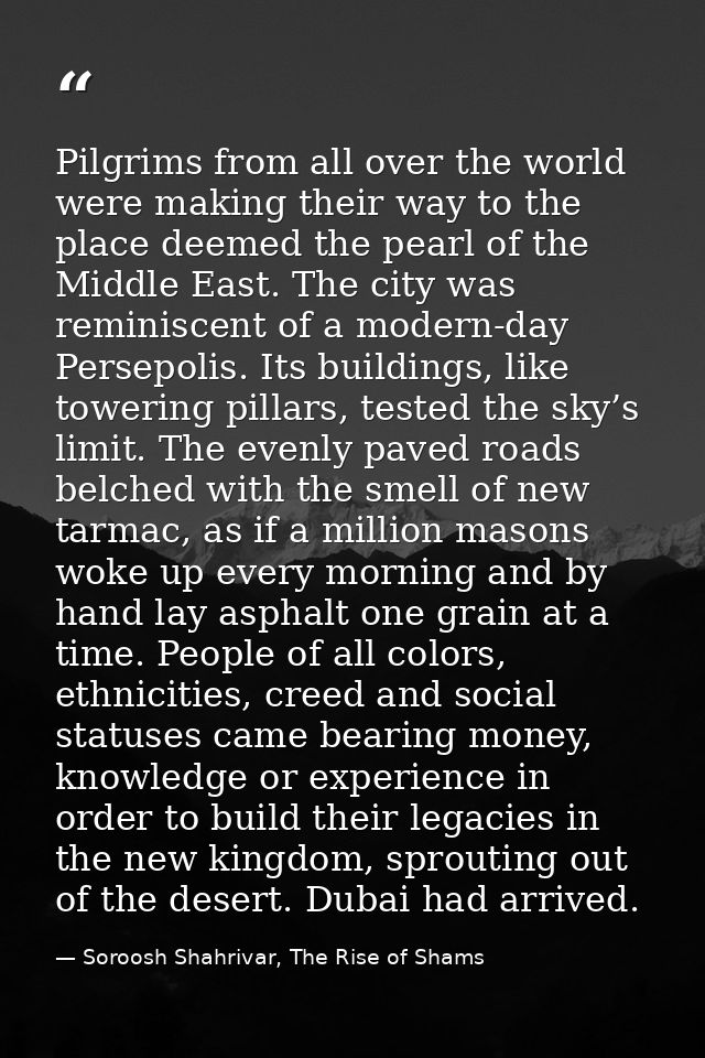 Pilgrims from all over the world were making their way to the place deemed the pearl of the Middle East. The city was re — Soroosh Shahrivar, The Rise of Shams