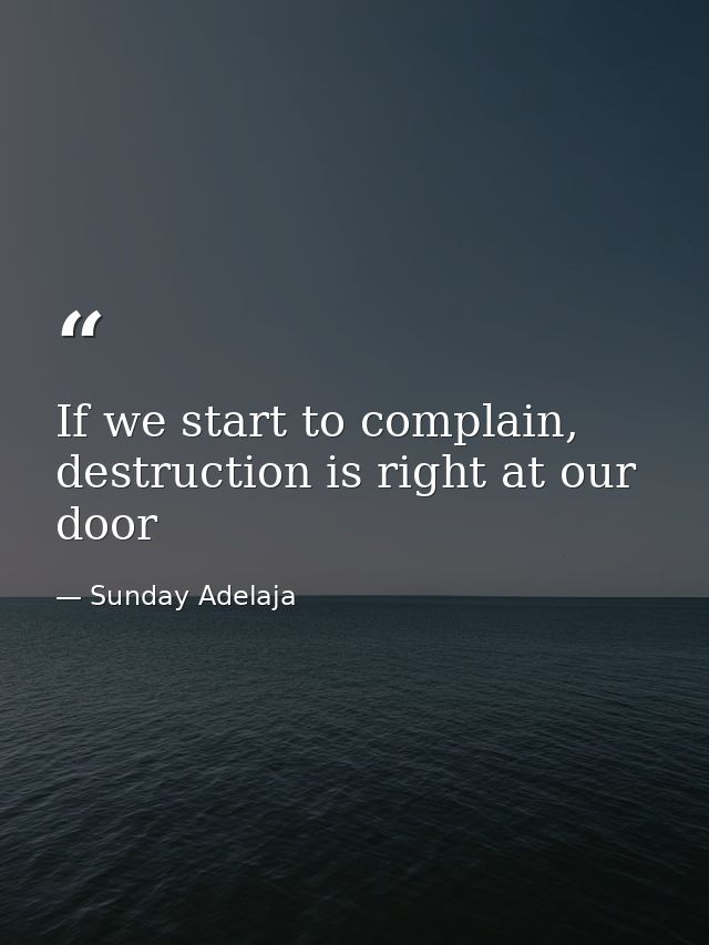 If we start to complain, destruction is right at our door — Sunday Adelaja