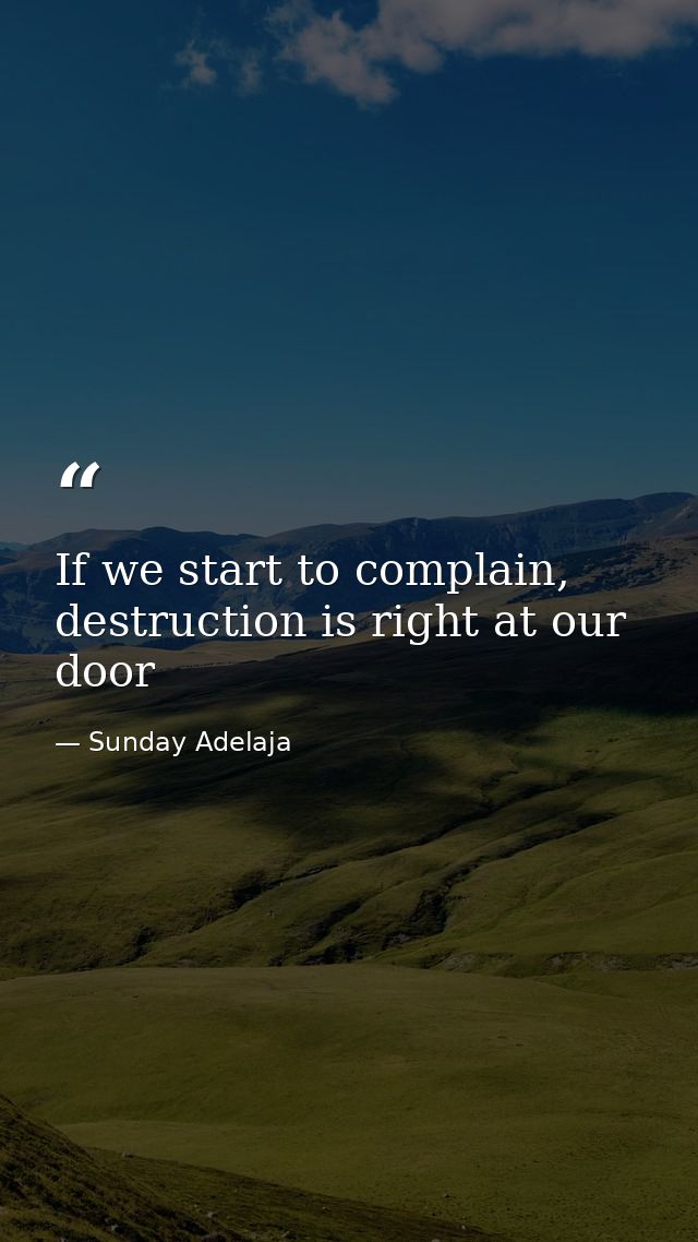 If we start to complain, destruction is right at our door — Sunday Adelaja
