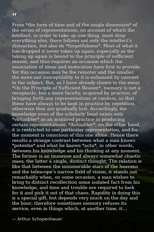 From *the form of time and of the single dimension* of the series of representations, on account of which the intellect, — Arthur Schopenhauer