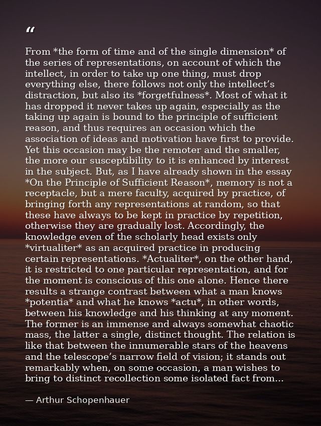 From *the form of time and of the single dimension* of the series of representations, on account of which the intellect, — Arthur Schopenhauer