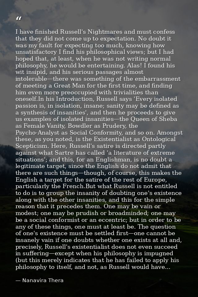 I have finished Russell's Nightmares and must confess that they did not come up to expectation. No doubt it was my fault — Nanavira Thera