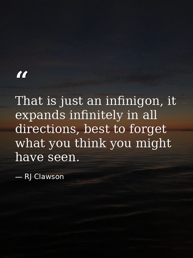 That is just an infinigon, it expands infinitely in all directions, best to forget what you think you might have seen. — RJ Clawson