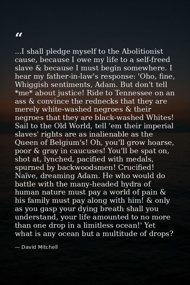 ...I shall pledge myself to the Abolitionist cause, because I owe my life to a self-freed slave & because I must begin s — David Mitchell