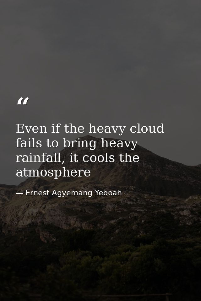 Even if the heavy cloud fails to bring heavy rainfall, it cools the atmosphere — Ernest Agyemang Yeboah
