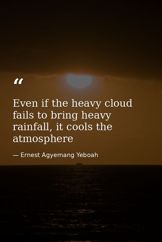 Even if the heavy cloud fails to bring heavy rainfall, it cools the atmosphere — Ernest Agyemang Yeboah