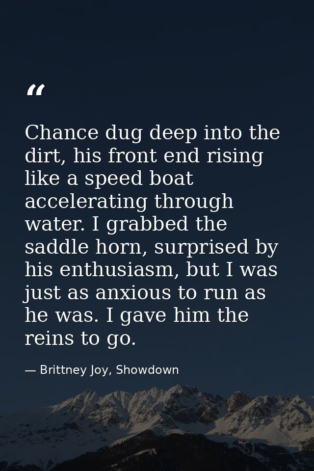Chance dug deep into the dirt, his front end rising like a speed boat accelerating through water. I grabbed the saddle h — Brittney Joy, Showdown