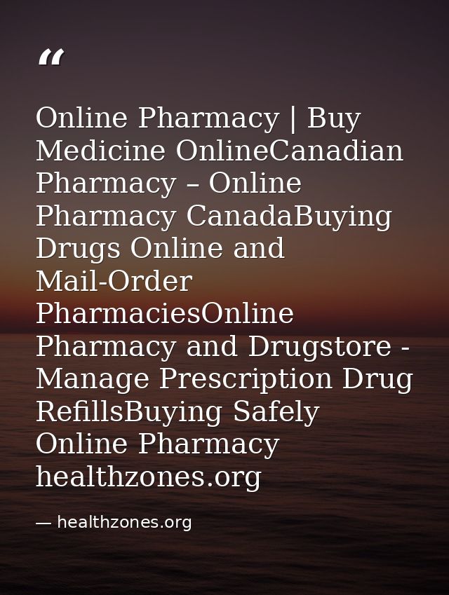 Online Pharmacy | Buy Medicine OnlineCanadian Pharmacy – Online Pharmacy CanadaBuying Drugs Online and Mail-Order Pharma — healthzones.org