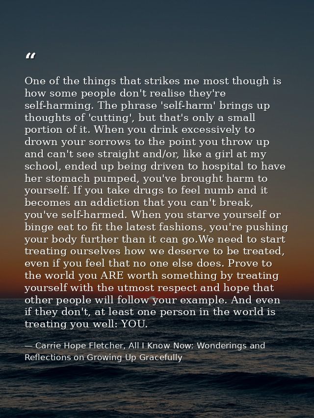 One of the things that strikes me most though is how some people don't realise they're self-harming. The phrase 'self-ha — Carrie Hope Fletcher, All I Know Now: Wonderings and Reflections on Growing Up Gracefully