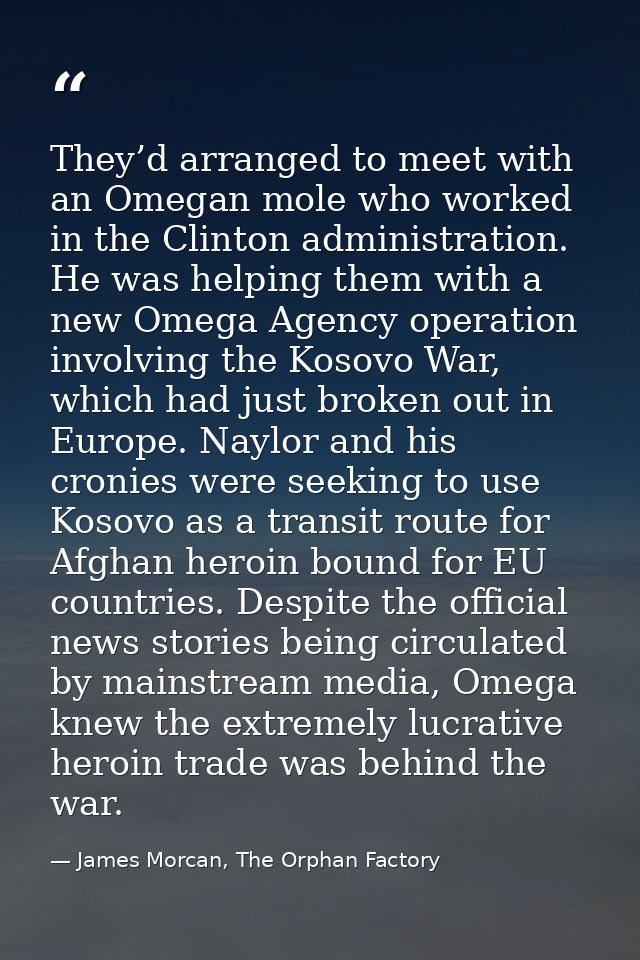 They’d arranged to meet with an Omegan mole who worked in the Clinton administration. He was helping them with a new Ome — James Morcan, The Orphan Factory