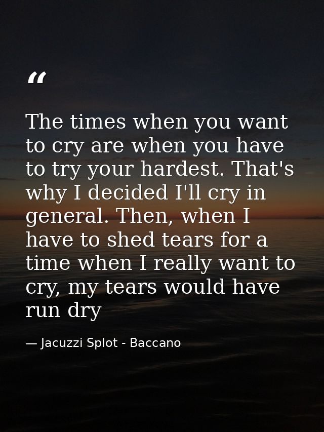 The times when you want to cry are when you have to try your hardest. That's why I decided I'll cry in general. Then, wh — Jacuzzi Splot - Baccano
