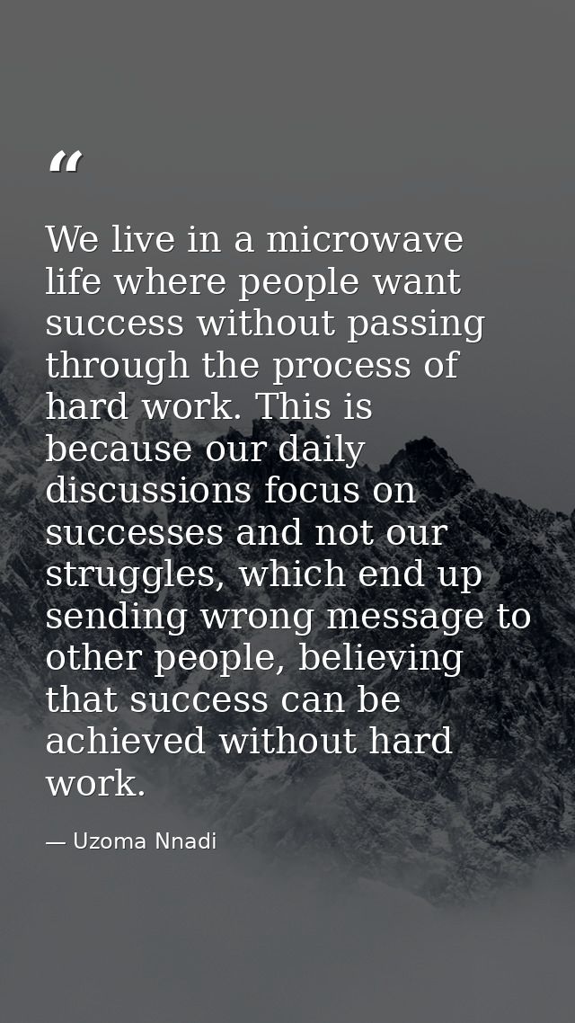 We live in a microwave life where people want success without passing through the process of hard work. This is because  — Uzoma Nnadi