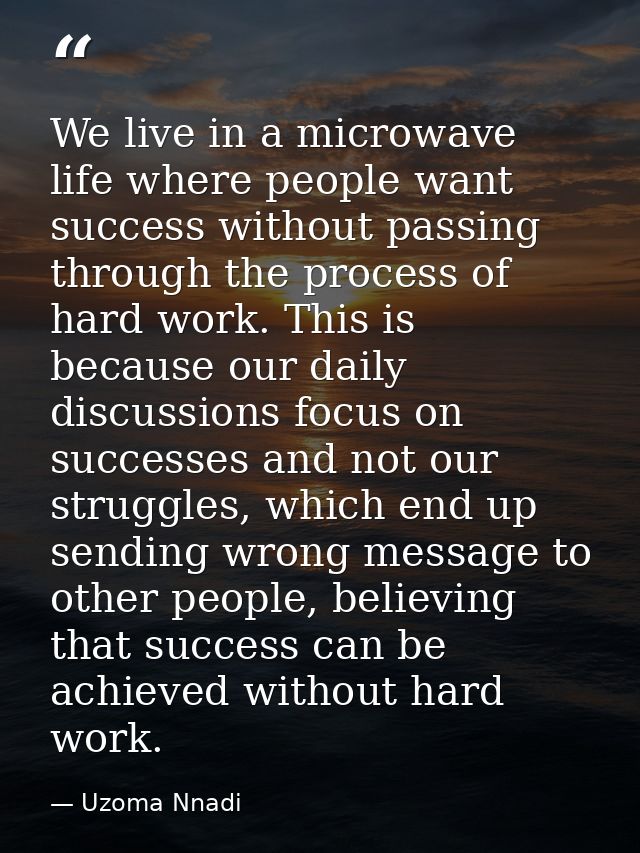 We live in a microwave life where people want success without passing through the process of hard work. This is because  — Uzoma Nnadi