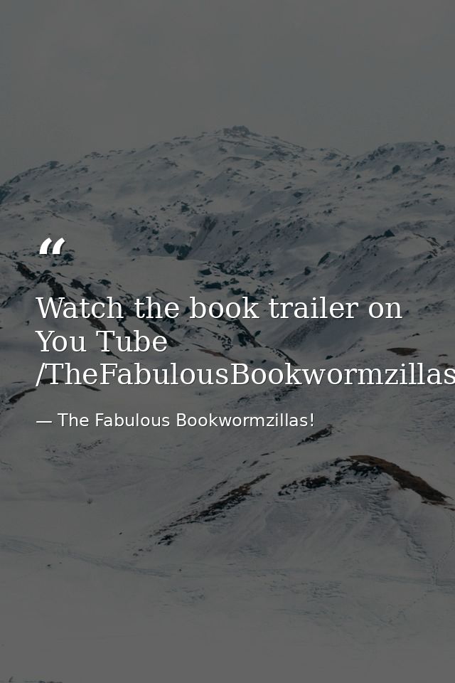 Watch the book trailer on You Tube /TheFabulousBookwormzillas — The Fabulous Bookwormzillas!