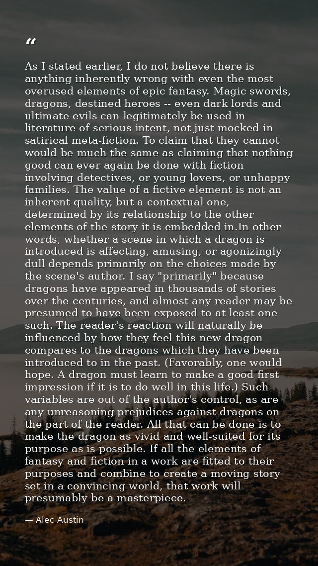 As I stated earlier, I do not believe there is anything inherently wrong with even the most overused elements of epic fa — Alec Austin