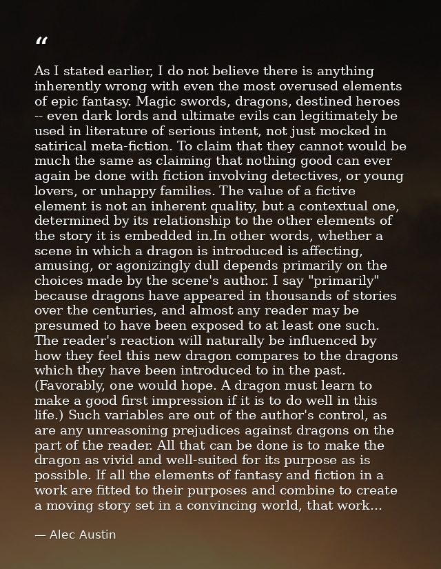 As I stated earlier, I do not believe there is anything inherently wrong with even the most overused elements of epic fa — Alec Austin