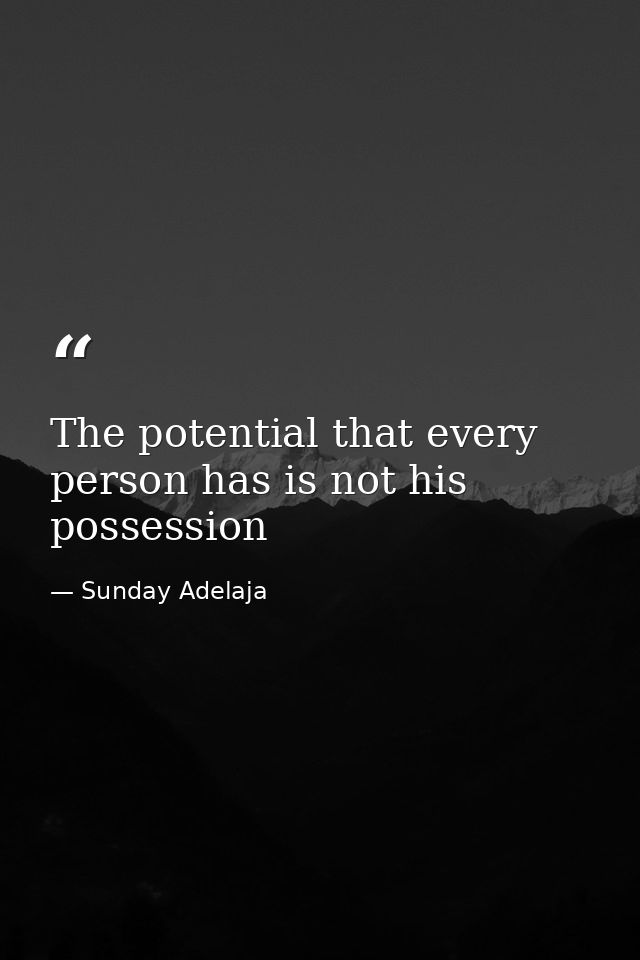 The potential that every person has is not his possession — Sunday Adelaja