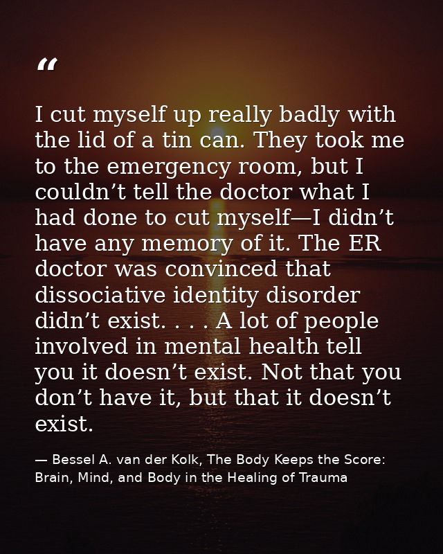 I cut myself up really badly with the lid of a tin can. They took me to the emergency room, but I couldn’t tell the doct — Bessel A. van der Kolk, The Body Keeps the Score: Brain, Mind, and Body in the Healing of Trauma
