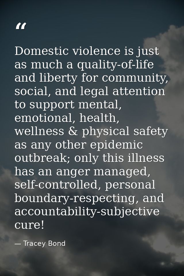 Domestic violence is just as much a quality-of-life and liberty for community, social, and legal attention to support me — Tracey Bond