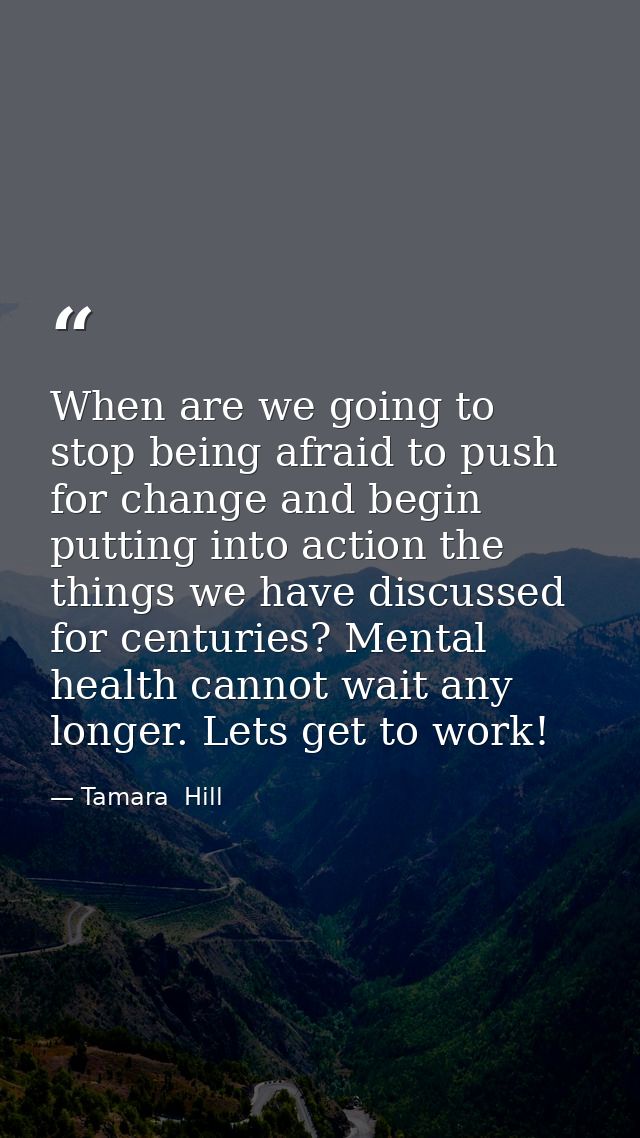 When are we going to stop being afraid to push for change and begin putting into action the things we have discussed for — Tamara  Hill