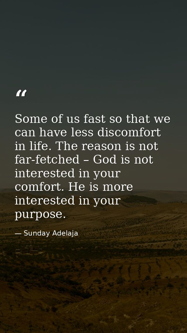 Some of us fast so that we can have less discomfort in life. The reason is not far-fetched – God is not interested in yo — Sunday Adelaja