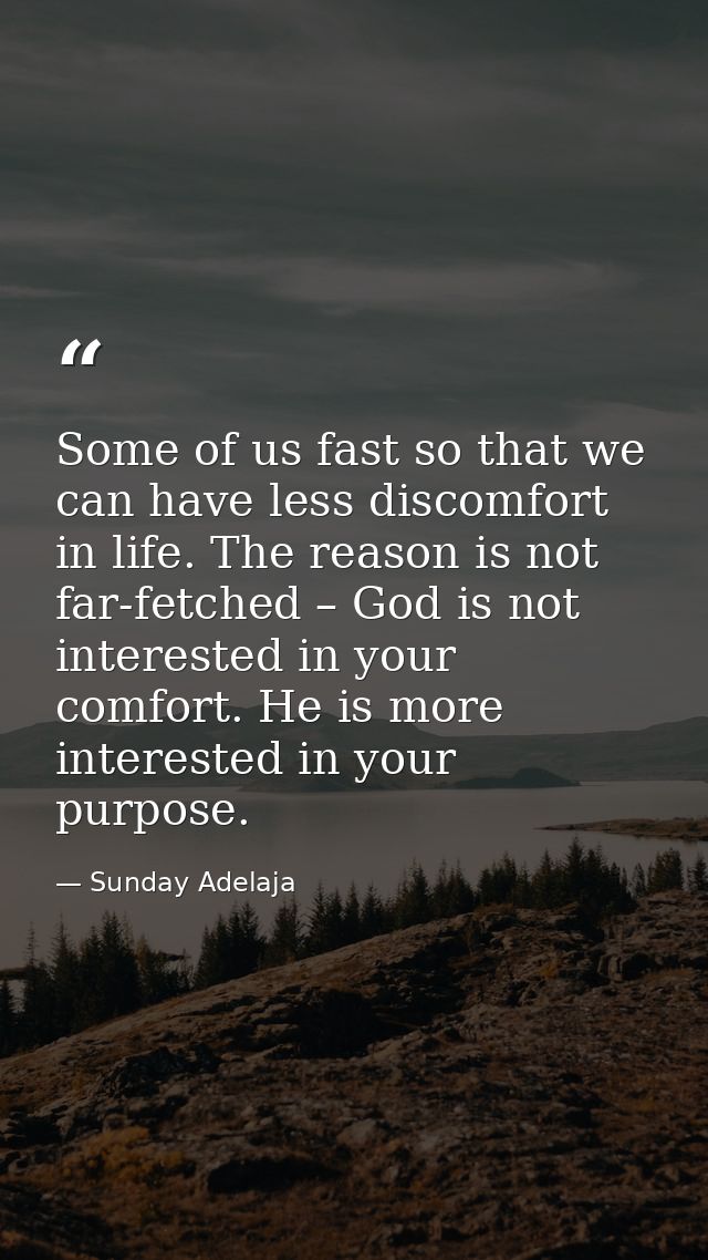 Some of us fast so that we can have less discomfort in life. The reason is not far-fetched – God is not interested in yo — Sunday Adelaja