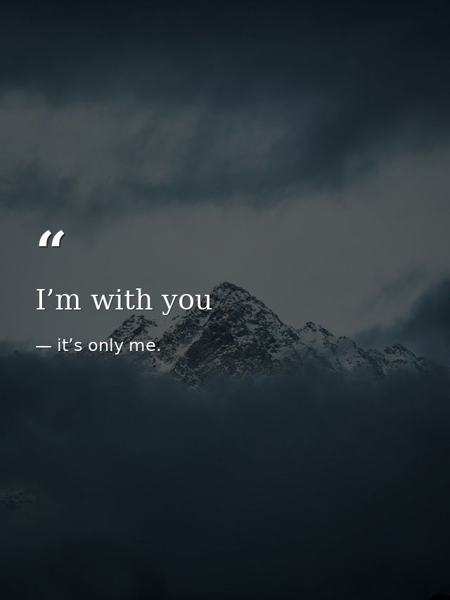 I’m with you — it’s only me.