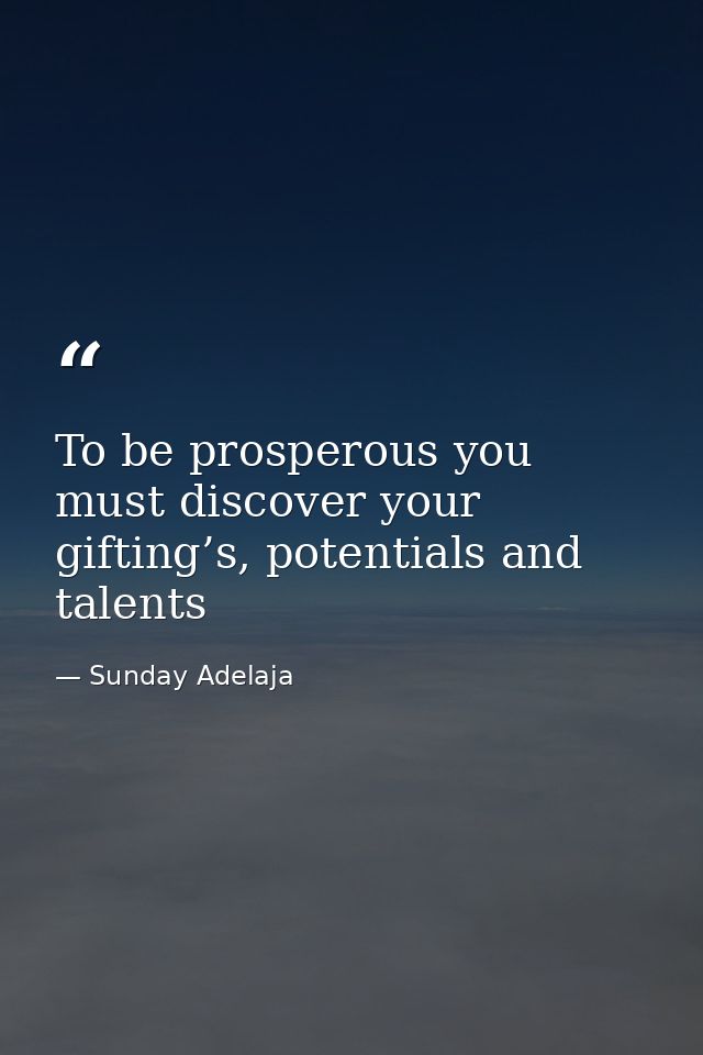 To be prosperous you must discover your gifting’s, potentials and talents — Sunday Adelaja