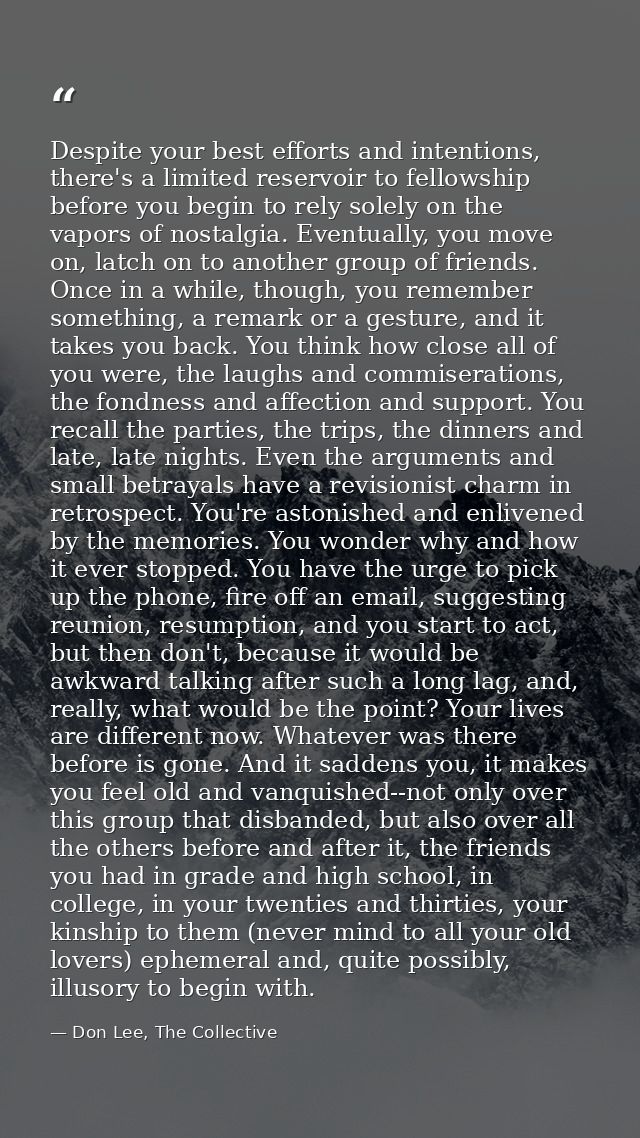 Despite your best efforts and intentions, there's a limited reservoir to fellowship before you begin to rely solely on t — Don Lee, The Collective
