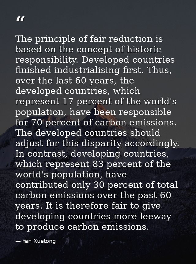 The principle of fair reduction is based on the concept of historic responsibility. Developed countries finished industr — Yan Xuetong