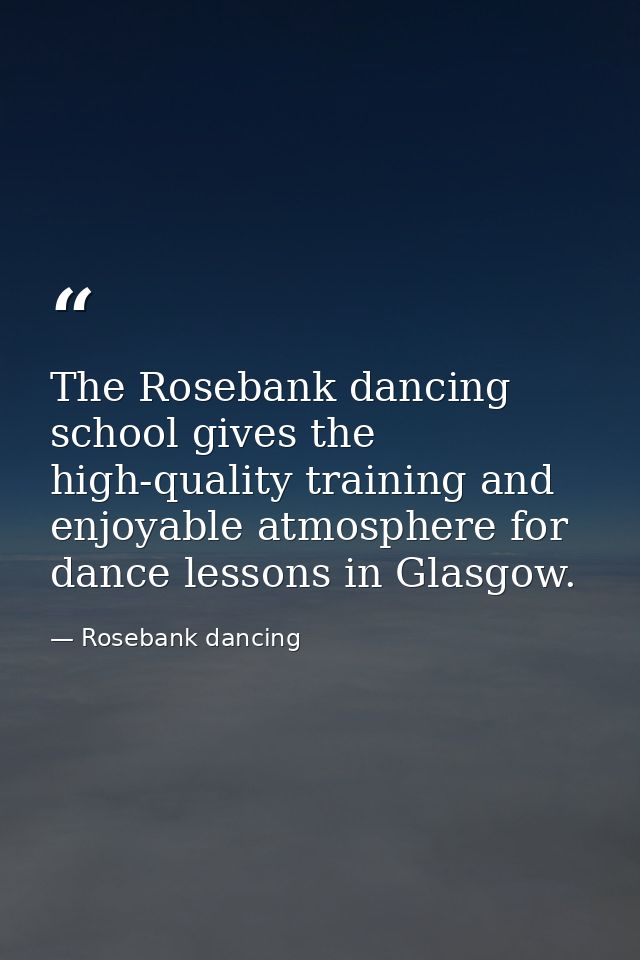 The Rosebank dancing school gives the high-quality training and enjoyable atmosphere for dance lessons in Glasgow. — Rosebank dancing