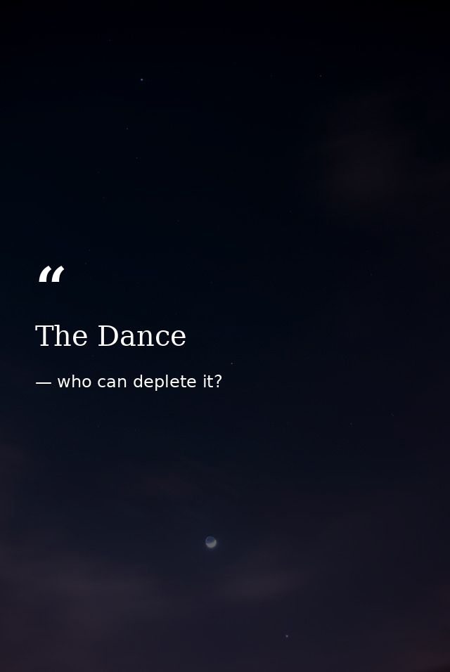 The Dance — who can deplete it?