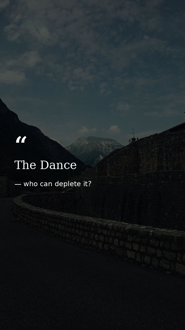 The Dance — who can deplete it?