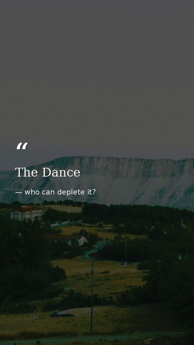 The Dance — who can deplete it?
