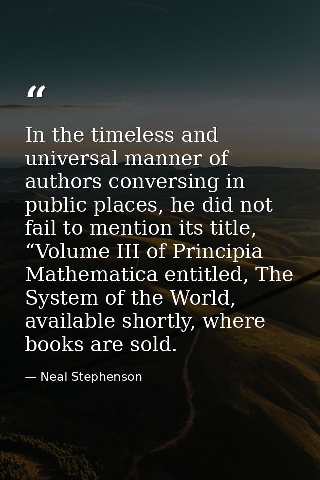 In the timeless and universal manner of authors conversing in public places, he did not fail to mention its title, “Volu — Neal Stephenson