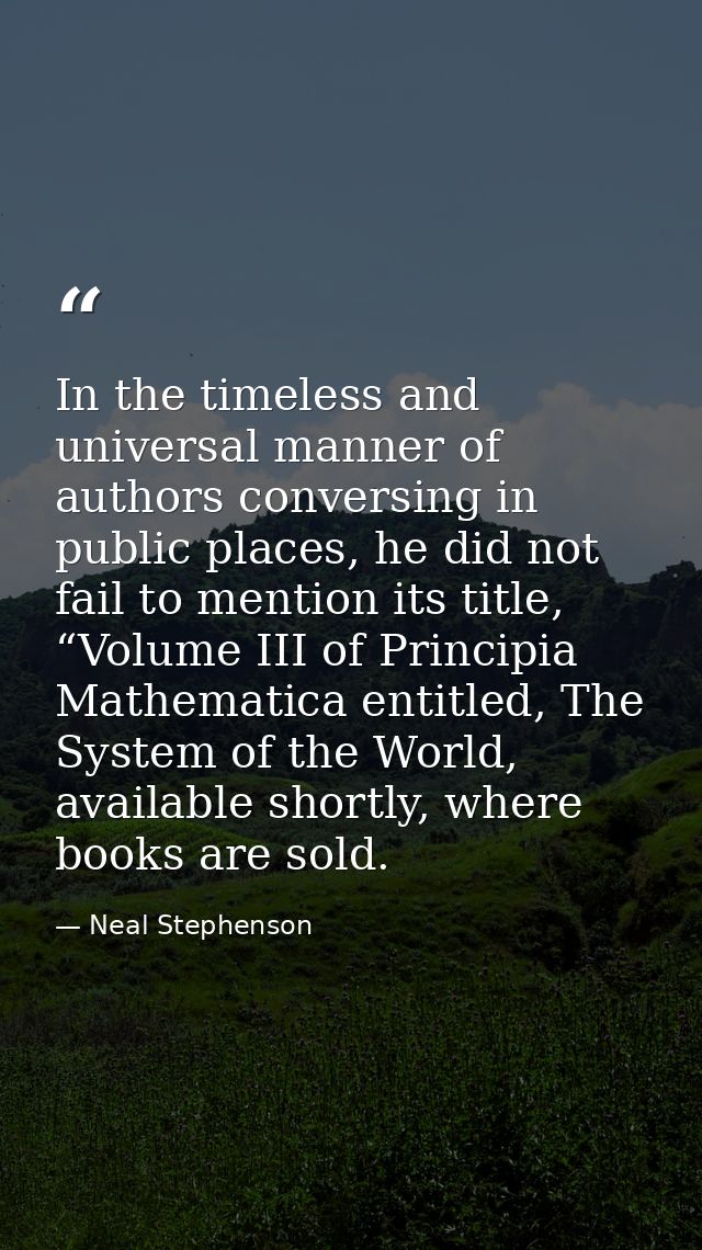 In the timeless and universal manner of authors conversing in public places, he did not fail to mention its title, “Volu — Neal Stephenson