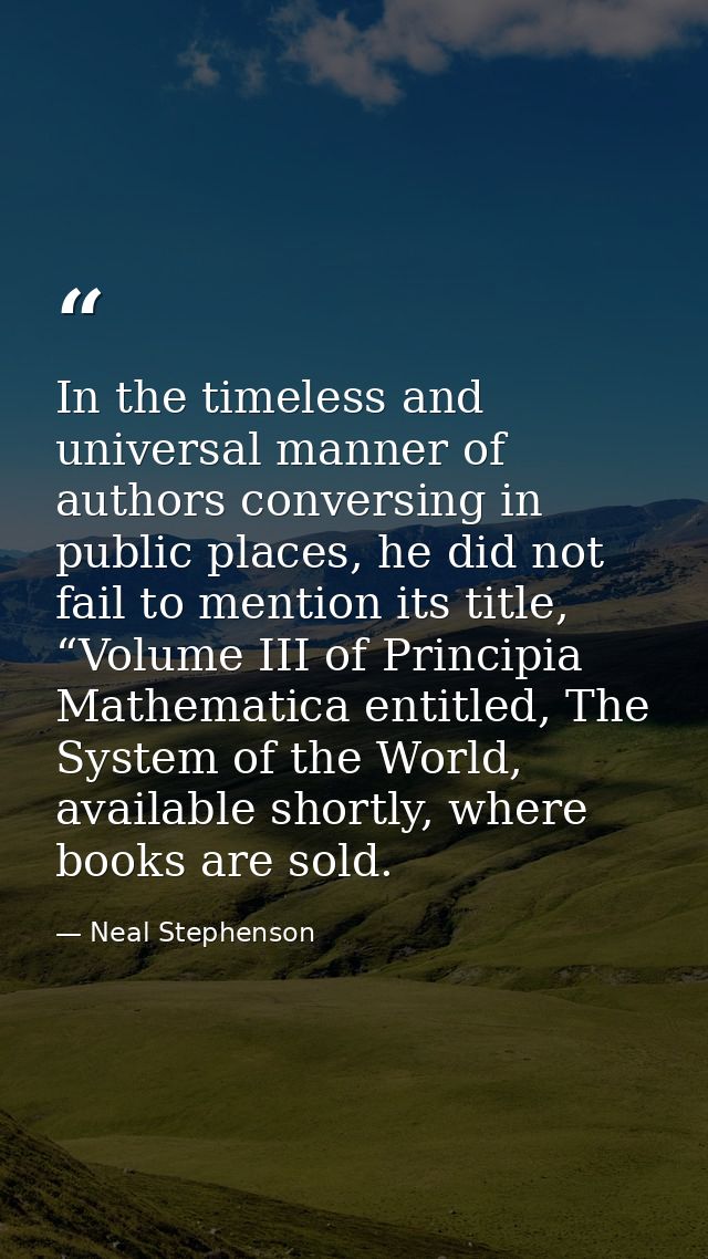 In the timeless and universal manner of authors conversing in public places, he did not fail to mention its title, “Volu — Neal Stephenson