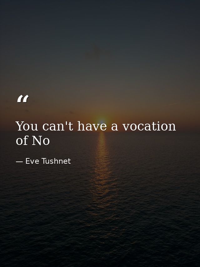 You can't have a vocation of No — Eve Tushnet