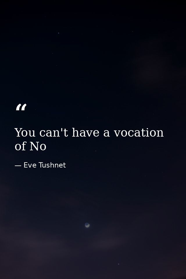 You can't have a vocation of No — Eve Tushnet