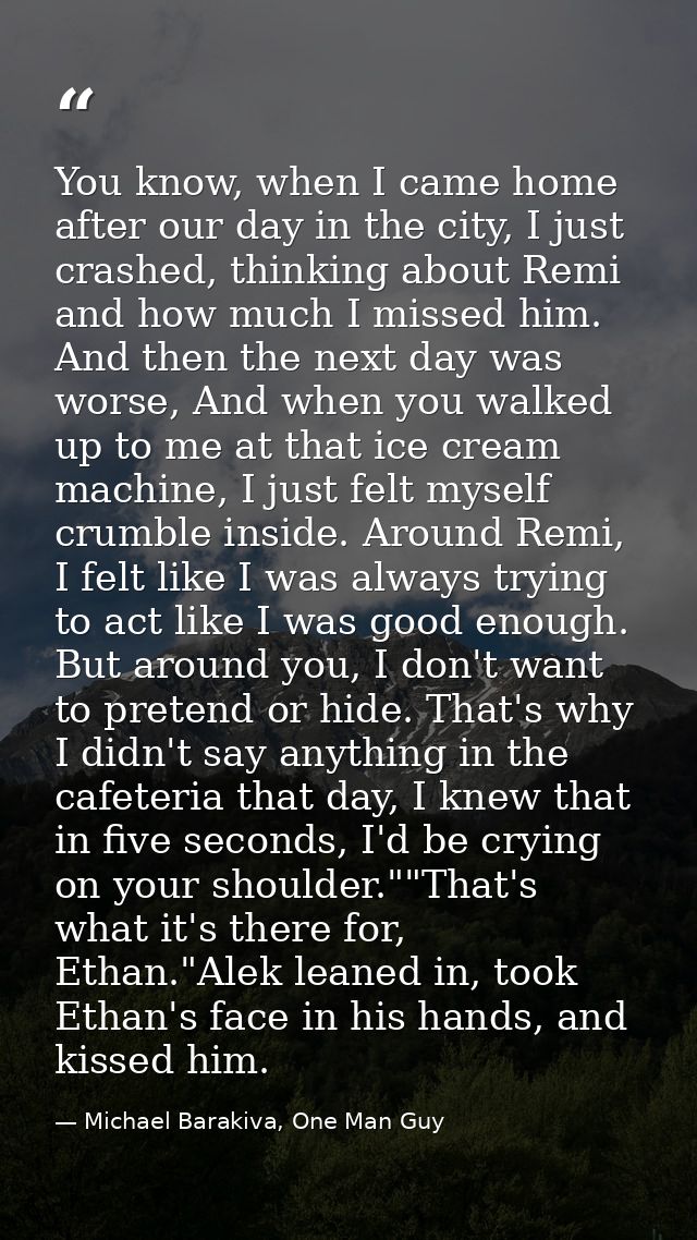 You know, when I came home after our day in the city, I just crashed, thinking about Remi and how much I missed him. And — Michael Barakiva, One Man Guy
