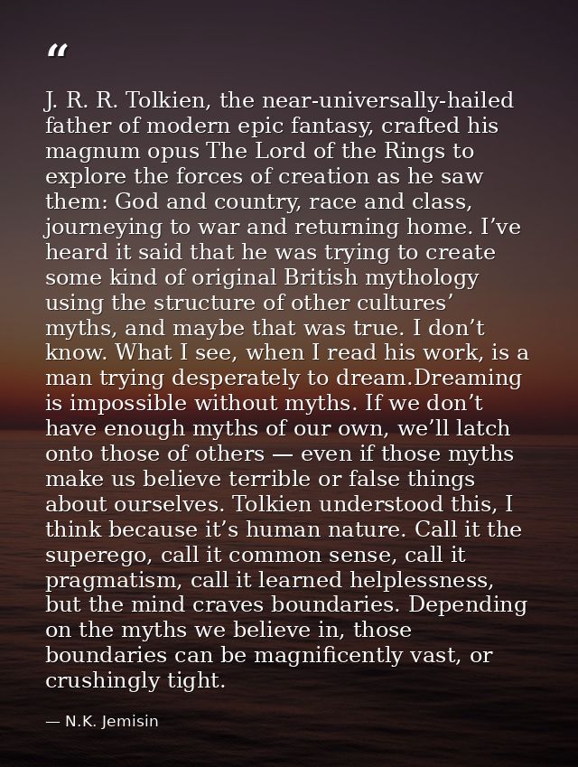 J. R. R. Tolkien, the near-universally-hailed father of modern epic fantasy, crafted his magnum opus The Lord of the Rin — N.K. Jemisin