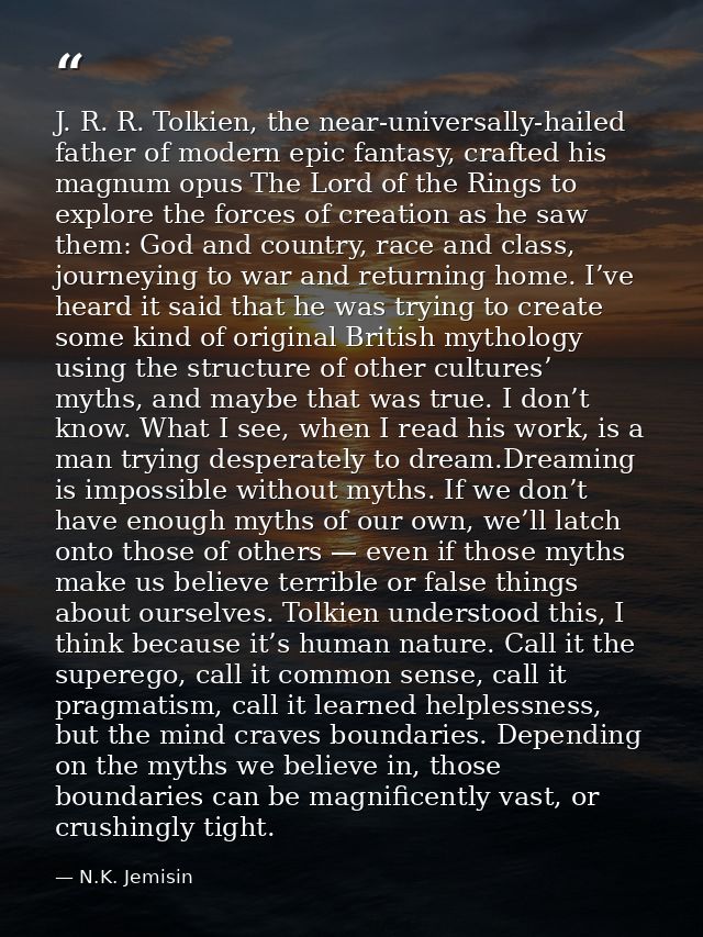 J. R. R. Tolkien, the near-universally-hailed father of modern epic fantasy, crafted his magnum opus The Lord of the Rin — N.K. Jemisin