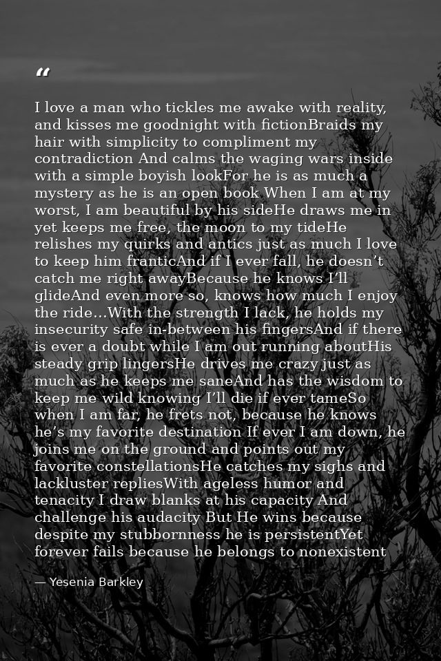 I love a man who tickles me awake with reality, and kisses me goodnight with fictionBraids my hair with simplicity to co — Yesenia Barkley