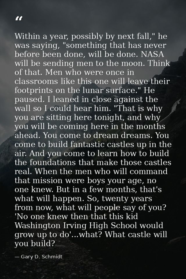 Within a year, possibly by next fall," he was saying, "something that has never before been done, will be done. NASA wil — Gary D. Schmidt